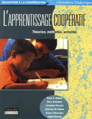 L’apprentissage coopératif - Théories, méthodes, activités.
